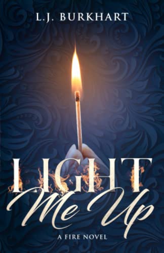Light Me Up: A Fire Novel (The Fire Series) cover image
