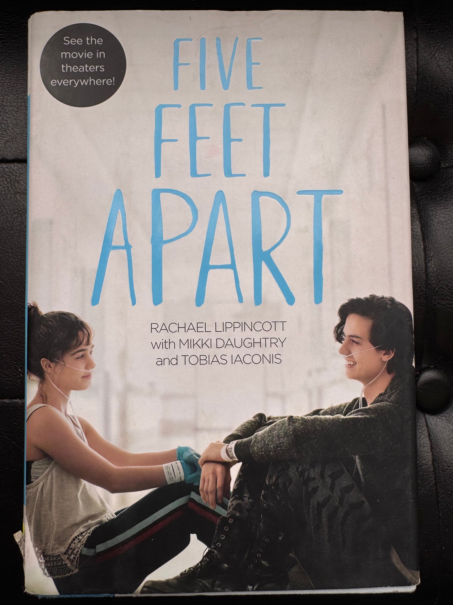 Five Feet Apart by Rachael Lippincott Mikki Daughtry Tobias Iaconis