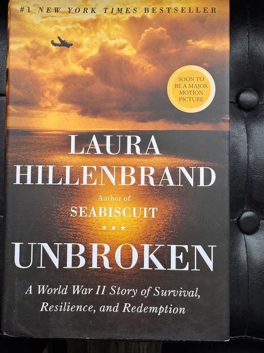 Unbroken: A World War II Story of Survival, Resilience, and Redemption by Laura Hillenbrand